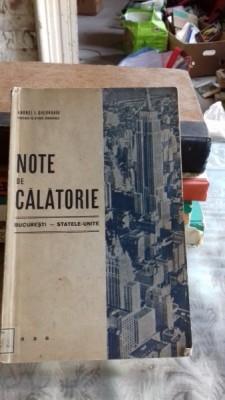 NOTE DE CALATORIE. BUCURESTI STATELE UNITE - ANDREI I. GHEORGHIU foto