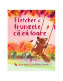 Fletcher și frunzele căzătoare - Paperback brosat - Julia Rawlinson - Pandora M