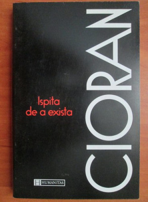 Emil Cioran - Ispita de a exista foto