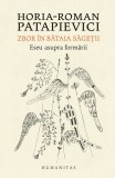 Cumpara ieftin Zbor In Bataia Sagetii, Horia-Roman Patapievici - Editura Humanitas