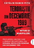 Cumpara ieftin Teroristii din decembrie 1989. Mituri si manipulari (transport gratuit)