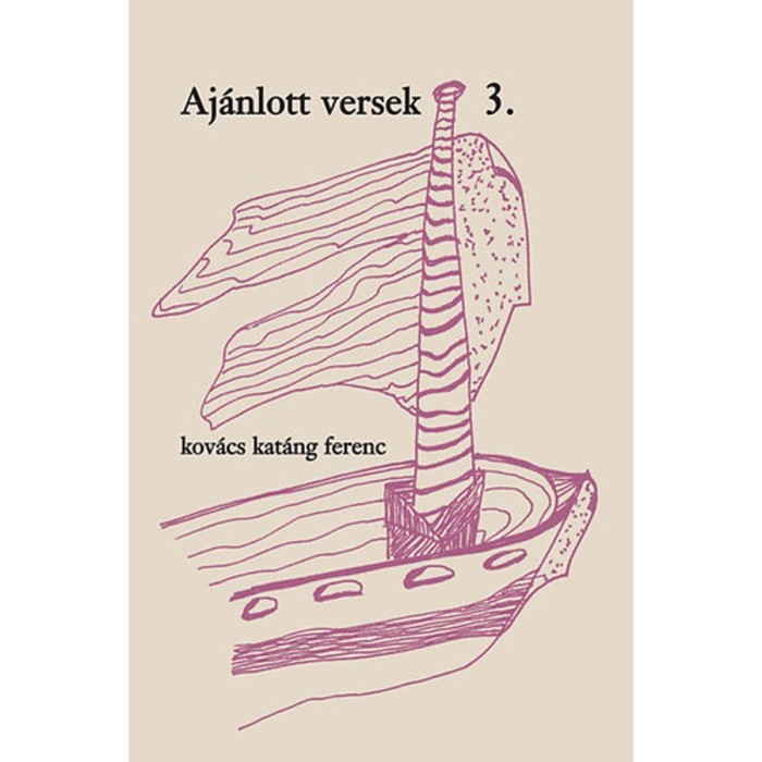 Aj&aacute;nlott versek 3. - &Aacute;lomk&eacute;pek oldalviz&eacute;n - Kov&aacute;cs Kat&aacute;ng Ferenc