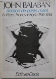 Scrisori de peste mare / Letters from across the sea &ndash; John Balaban (editie bilingva romana-engleza)