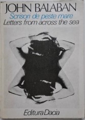 Scrisori de peste mare / Letters from across the sea &ndash; John Balaban (editie bilingva romana-engleza)