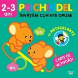 Cumpara ieftin Prichindel. Invatam cuvinte opuse. Carte de activitati cu autocolante. 2-3 ani/***
