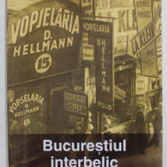 BUCURESTIUL INTERBELIC , 1935 , ARTICOLE...APARUTE IN ...'' REALITATEA ILUSTRATA '', APARUTA 2009