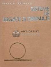 Sisteme de irigatii si drenaje - 1976 - Valeriu Blidaru (AI15)