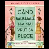 Cand balbaiala n-a mai vrut sa plece - DPH