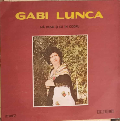 Disc vinil, LP. MA DUSEI SI EU IN CODRU-GABI LUNCA foto