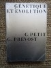 Genetica si evolutie, Christian Petit, Guillaume Prevost, Hermann 1967, 391 pagini, Biologie
