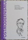 Postmodernismul: Jean-Francois Lyotard si Gianni Vattimo - Teresa Onate, Brais G. Arribas