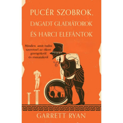 Puc&amp;eacute;r szobrok, dagadt gladi&amp;aacute;torok &amp;eacute;s harci elef&amp;aacute;ntok - Garrett Ryan foto