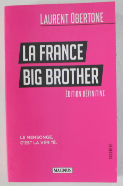 LA FRANCE BIG BROTHER par LAURENT OBERTONE , LA MESONGE, C&#039;EST LA VERITE , 2022