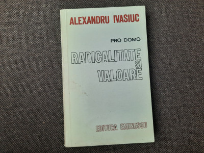 Pro Domo - Radicalitate si Valoare - Alexandru Ivasiuc RF18/0 foto