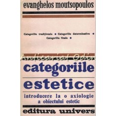 Categoriile Estetice - Evanghelos Moutsopoulos - Tiraj: 3230 Exemplare