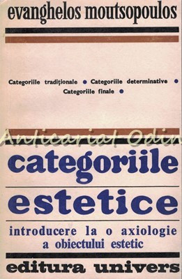 Categoriile Estetice - Evanghelos Moutsopoulos - Tiraj: 3230 Exemplare foto