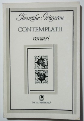 Gheorghe Grigurcu - Contemplații (versuri) foto