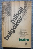 Mihail Bulgakov - Teatru: Cabala fariseilor, Zilele turbinilor ș.a.