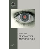 Pragmatista antropol&oacute;gia - Michael Quante