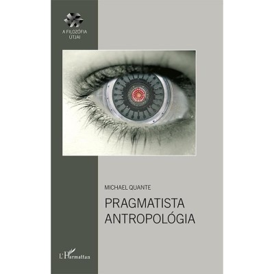 Pragmatista antropol&amp;oacute;gia - Michael Quante foto