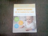 MONTESSORI DE LA NASTERE LA 3 ANI - CHARLOTTE POUSSIN