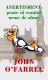 Cumpara ieftin Avertisment: poate sa contina urme de alune/John O'Farrell