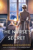 The Nurse's Secret - Roman istoric de Amanda Skenandore, despre nursing in secolul XIX