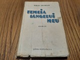 FEMEIA SANGELUI MEU - roman - Mihail Celarianu - Editura Socec, F. An, 301 p.