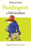 Paddington a belv&aacute;rosban - Michael Bond