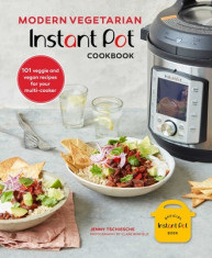 Modern Vegetarian Instant Pot(r) Cookbook: 101 Veggie and Vegan Recipes for Your Multi-Cooker foto