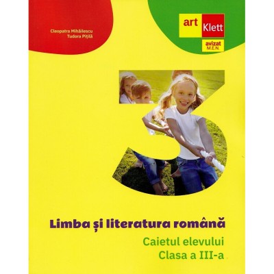 Limba Si Literatura Romana - Clasa 3 - Caietul Elevului - Cleopatra Mihailescu, Tudora Pitila foto