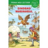 Prima mea lectura. Sindbad marinarul. Carte cu despartiri in silabe (Nivelul 2) - Litera