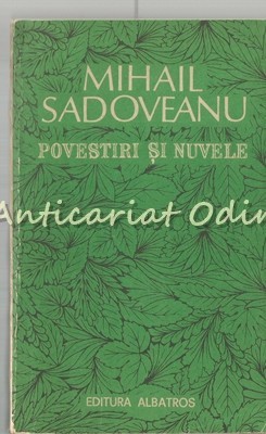 Povestiri Si Nuvele - Mihail Sadoveanu Povestiri Si Nuvele - Mihail Sadoveanu