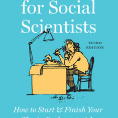 Writing for Social Scientists, Third Edition: How to Start and Finish Your Thesis, Book, or Article, with a Chapter by Pamela Richards