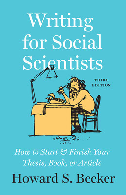 Writing for Social Scientists, Third Edition: How to Start and Finish Your Thesis, Book, or Article, with a Chapter by Pamela Richards foto