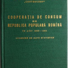 Cooperatia de consum din Republica Populara Romana in anii 1950-1961. Culegere de date statistice