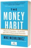 Cumpara ieftin The Money Habit - Mike Michalowicz