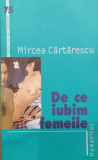 De ce iubim femeile, Mircea Cartarescu