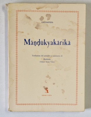 MANDUKYAKARIKA di GAUDAPADA , TEXT IN LIMBA ITALIANA , 1981 , PREZINTA INSEMNARI SI SUBLINIERI * foto