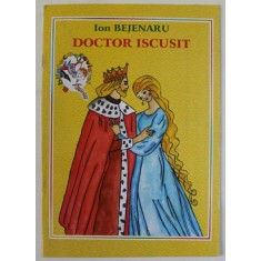 DOCTOR ISCUSIT de ION BEJENARU , ilustratii de DOINA BOJESCU , 2004