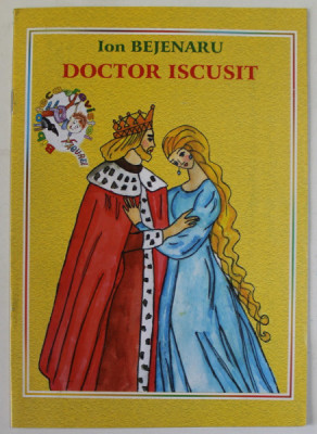 DOCTOR ISCUSIT de ION BEJENARU , ilustratii de DOINA BOJESCU , 2004 foto