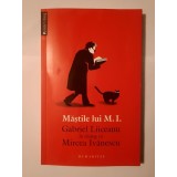 Măștile lui M.I.: Gabriel Liiceanu &icirc;n dialog cu Mircea Ivănescu