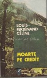 Moarte Pe Credit - Louis-Ferdinand Celine