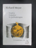 Iruptia trupului in psihoterapie Richard Meyer