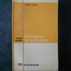 MIHAI GOLU - PERCEPTIE SI ACTIVITATE (Colectia PSYCHE)