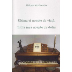 Philippe Marchandise - Ultima ei noapte de viata, intaia mea noapte