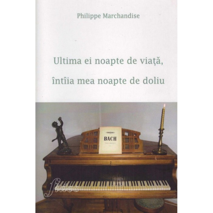 Philippe Marchandise - Ultima ei noapte de viata, intaia mea noapte