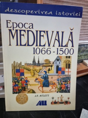 Epoca medievala 1066-1500 - J.F. Aylett foto