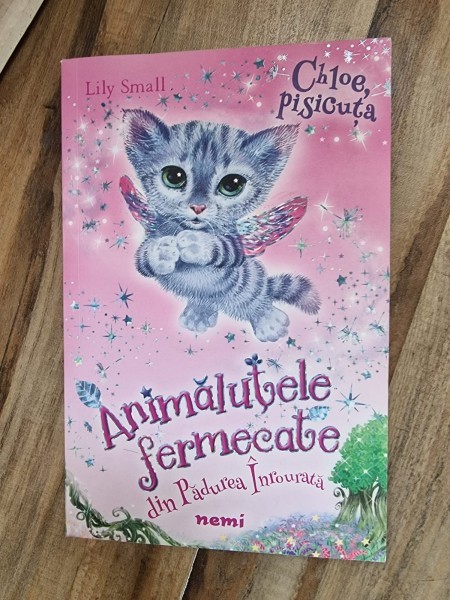 Lily Small - Animalutele Fermecate din Padurea Inrouata: Chloe, Pisicuta