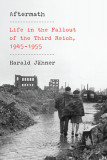 Aftermath: Life in the Fallout of the Third Reich, 1945-1955, 2019